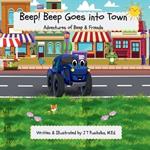 Beep! Beep Goes into Town: Adventures of Beep & Friends