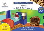 C-DER (CHEETAH Decodable & Early Readers) Set 3, Book23, A Gift for Gary