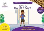 C-DER (Cheetah Decodable & Early Readers) Set 8, Book 63, Do Not Quit