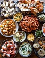 50 Washington State Recipes for Home