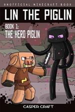 Lin the Piglin Book 1: The Hero Piglin