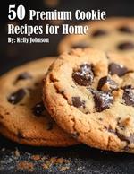 50 Premium Cookie Recipes for Home