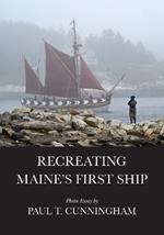 Building a Replica of Maine's First Ship