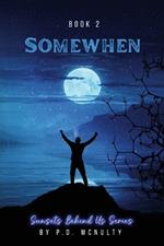 Somewhen: Sunsets Behind Us Series - Book 2