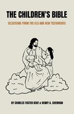 The Children's Bible: Selections from the Old and New Testaments