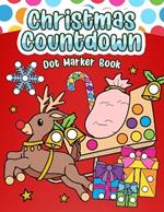 Christmas Countdown Dot Marker Book: Color, Count, and Celebrate