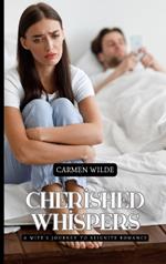 Cherished Whispers: A Wife's Journey to Reignite Romance