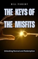 The Keys of the Misfits: Unlocking Revival and Redemption