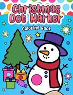 Christmas Dot Marker Coloring Book: Color, Count, and Play