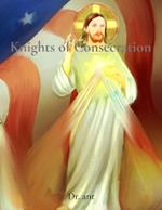 Knights of Consecration: Consecration to the Most Holy Trinity through the Blessed Virgin Mary