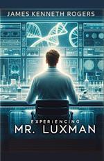 Experiencing Mr. Luxman: A Short Story