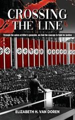 Crossing the Line: Through the ashes of Hitler's genocide, we find the courage to fight for justice.