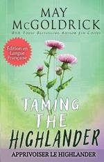 TAMING THE HIGHLANDER (Apprivoiser le Highlander)