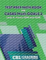 Test Prep Math Book for CASAS Math GOALS 2 Level A-Forms 921M and 922M