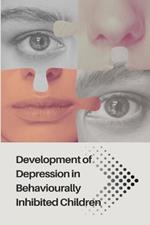 Development of Depression in Behaviourally Inhibited Children