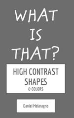 What is that?: Shapes & Colors