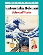 Katsushika Hokusai - Selected Works
