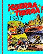 Guerra a la tierra !: Edition 1947, Restoration 2024