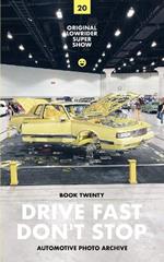 Drive Fast Don't Stop - Book 20: Original Lowrider Super Show