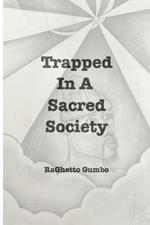 Trapped In A Sacred Society