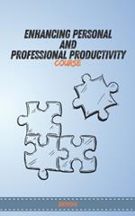 Enhancing Personal and Professional Productivity: Course