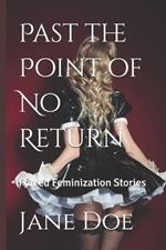 Past the Point of No Return: Forced Feminization Stories