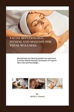 Facial Reflexology, Fitness and Massage For Total Wellness