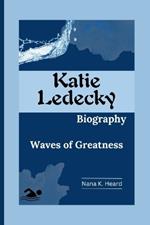 Katie Ledecky: Waves of Greatness