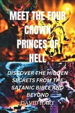 Meet the Four Crown Princes of Hell: Discover the Hidden Secrets from the Satanic Bible and Beyond