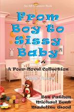 From Boy To Sissy Baby (Nappy Version): An ABDL/Sissy Baby/nappy story