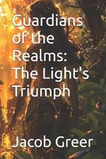 Guardians of the Realms: The Light's Triumph