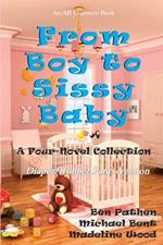 From Boy To Sissy Baby (Rubber Pants Version): An ABDL/Sissy Baby/Diapers collection