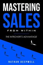 Mastering Sales From Within: The Introvert's Advantage