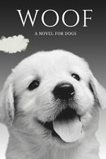Woof: (Book for Your Dog)