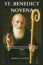 St. Benedict Novena: Patron Saint Against witchcraft, temptations, poisoning, dying people, monks, kidney disease, fever, civil engineers, school children