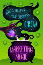 Marketing Magic: Spells to make your MedSpa (or other house of beauty) GROW!