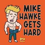 Mike Hawke Gets Hard