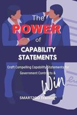 The Power of Capability Statements: Craft Compelling Capability Statements for Government Contracts & Win