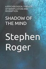 Shadow of the Mind: A Psychological Thriller of Manipulation and Redemption
