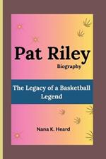 Pat Riley: The Legacy of a Basketball Legend