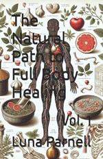 The Natural Path to Full Body Healing: Vol. 1
