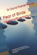 Fear of Birds Hypnotherapy: Complete with unlimited use hypnotherapy session for you to download