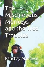 The Mischievous Monkeys and the Tree Troubles