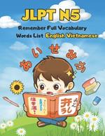 JLPT N5 Remember Full Vocabulary Words List - English Vietnamese: Easy Learning Japanese Language Proficiency Test Preparation for Beginners