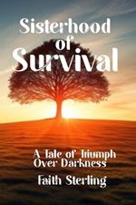 The Sisterhood of Survival: A Tale of Triumph Over Darkness