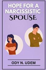 Hope for Narcissistic Spouse