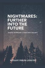Nightmares: Further into the Future: Sequel to Dreams: A Peek into the Past