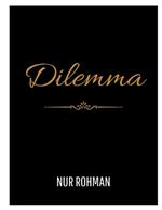 Dilemma: a story full of dilemmas, struggles for the throne: drunkenness with wealth and worldliness