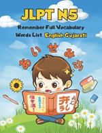 JLPT N5 Remember Full Vocabulary Words List - English Gujarati: Easy Learning Japanese Language Proficiency Test Preparation for Beginners
