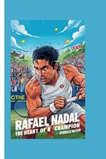 Rafael Nadal: The Heart of a Champion